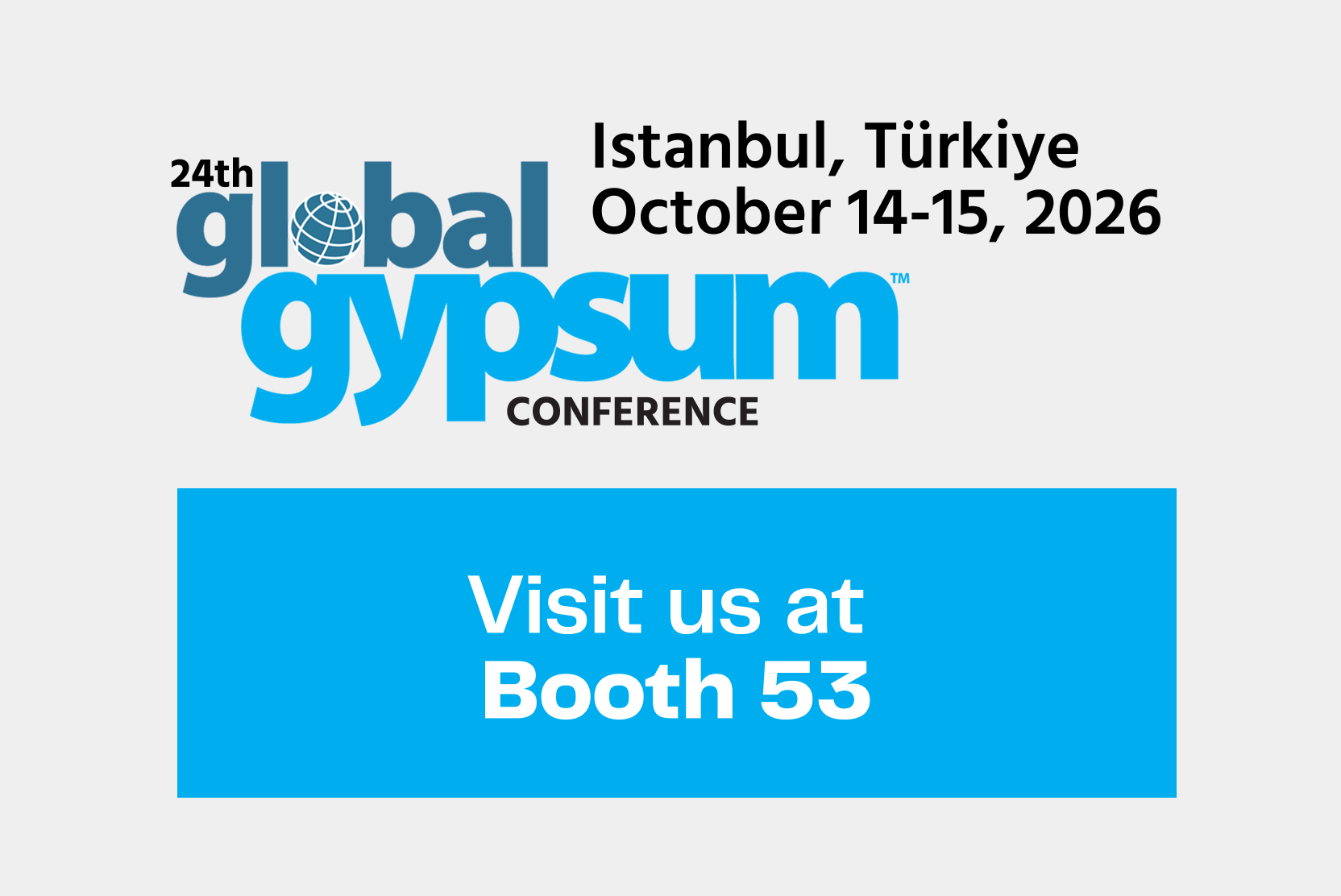 24.ª Conferencia Mundial sobre el Yeso, Estambul, Turquía, 14 y 15 de octubre de 2026. Visítenos en el stand 53.